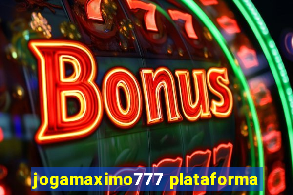 jogamaximo777 plataforma